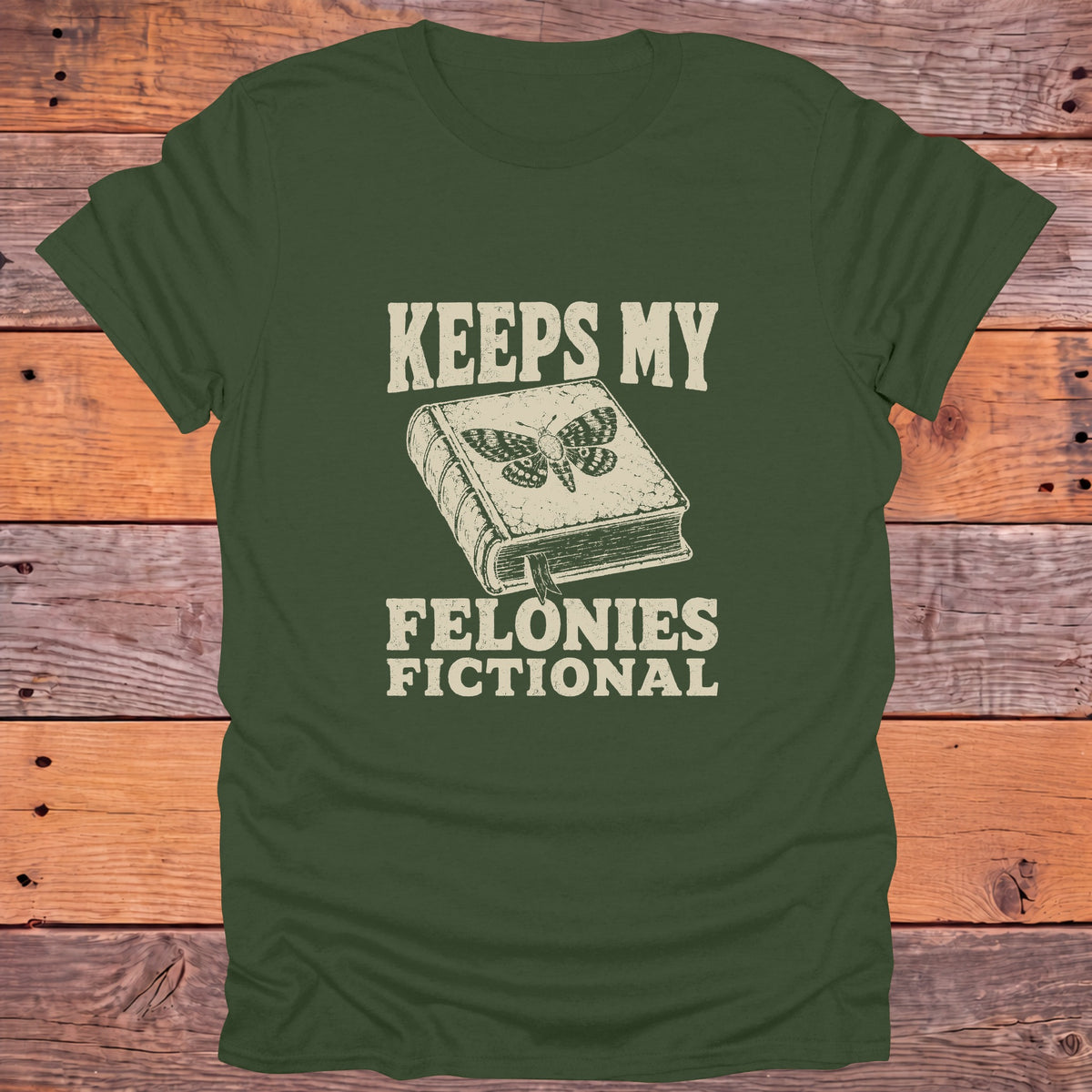 Keeps My Felonies Fictional Moth Bookish T-Shirt - Military Green