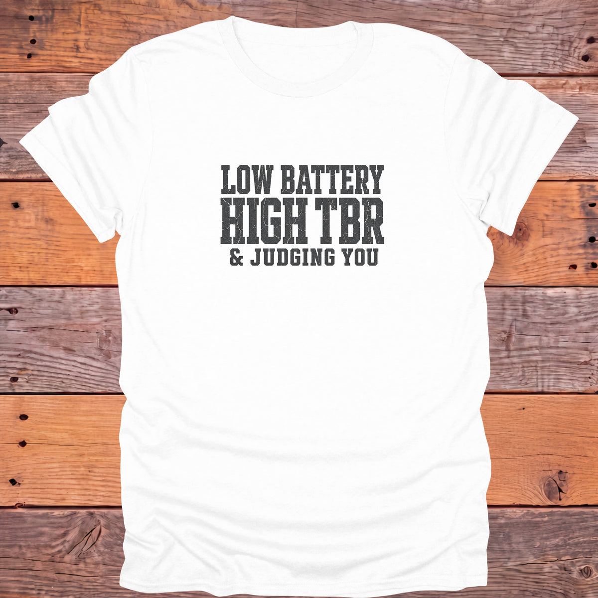 Low Battery High TBR Judging You Bookish T-Shirt - White