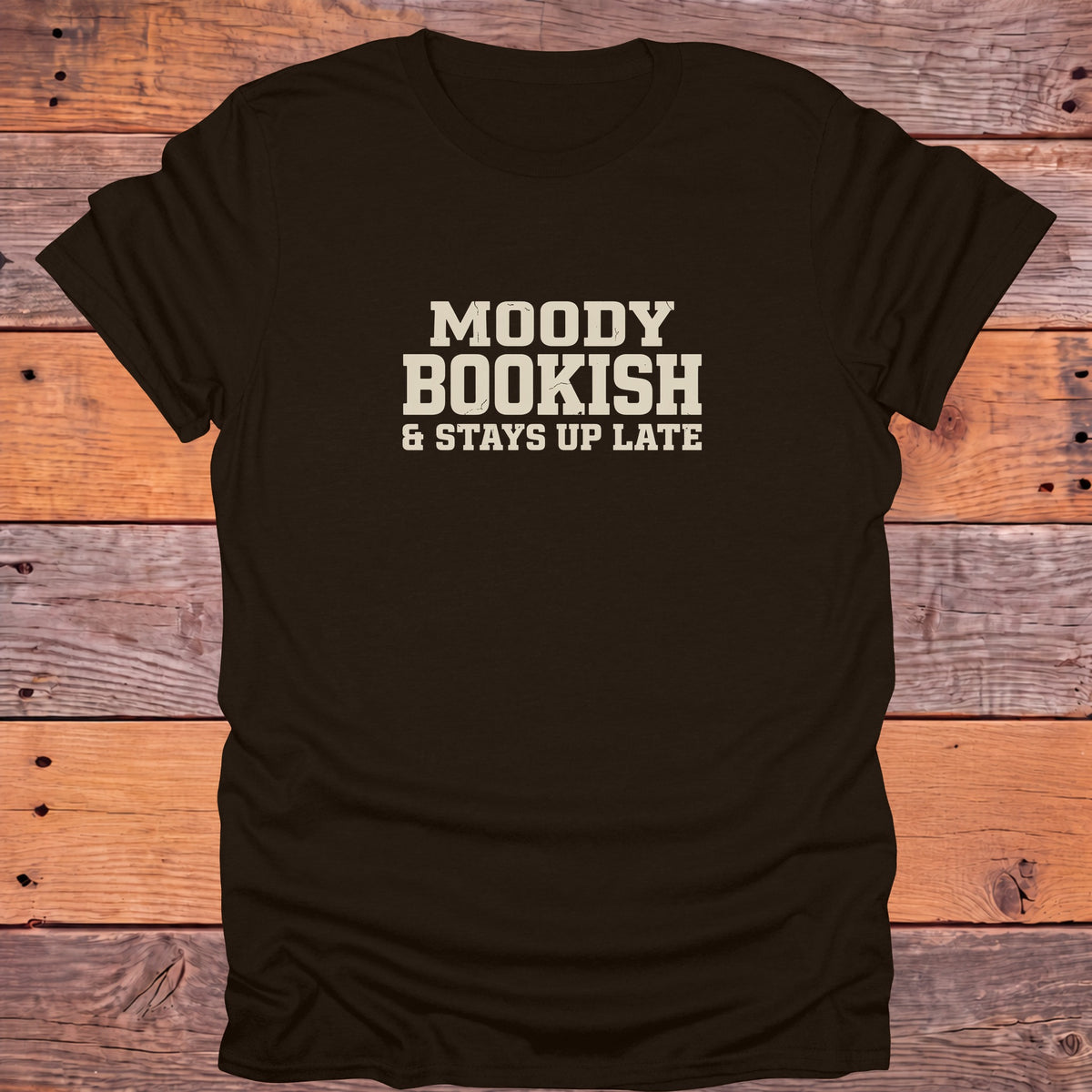 Moody Bookish Stays Up Late Reader T-Shirt - Dark Chocolate