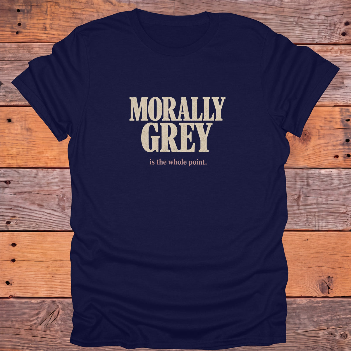 Morally Grey Is the Whole Point Bookish T-Shirt - Navy