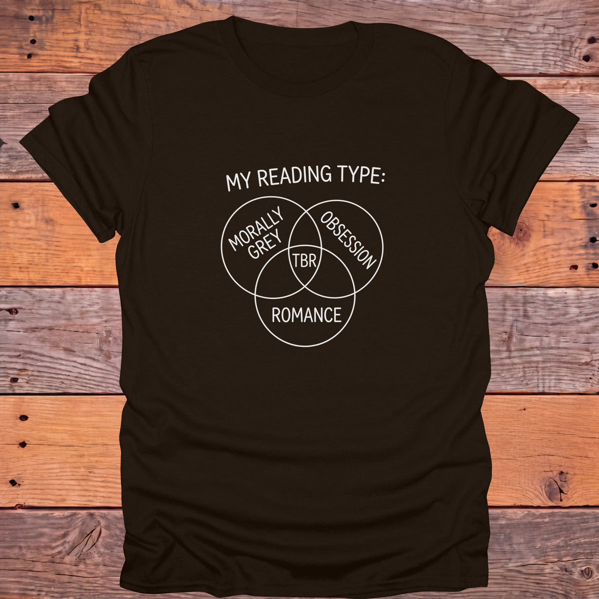 My Reading Type Morally Grey Obsession Romance TBR Bookish T-Shirt - Dark Chocolate