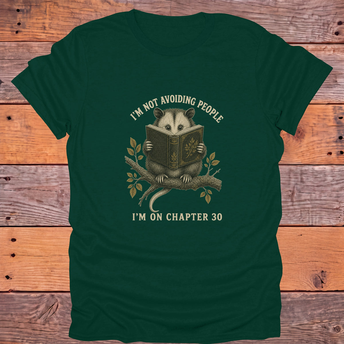 Not Avoiding People Chapter 30 Opossum Bookish T-Shirt - Forest Green