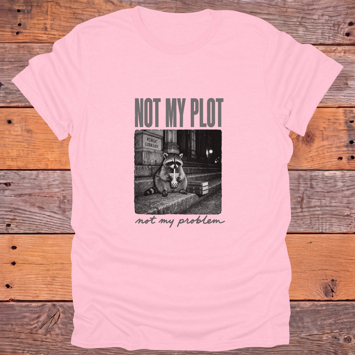 Not My Plot, Not My Problem Bookish T-Shirt - Light Pink