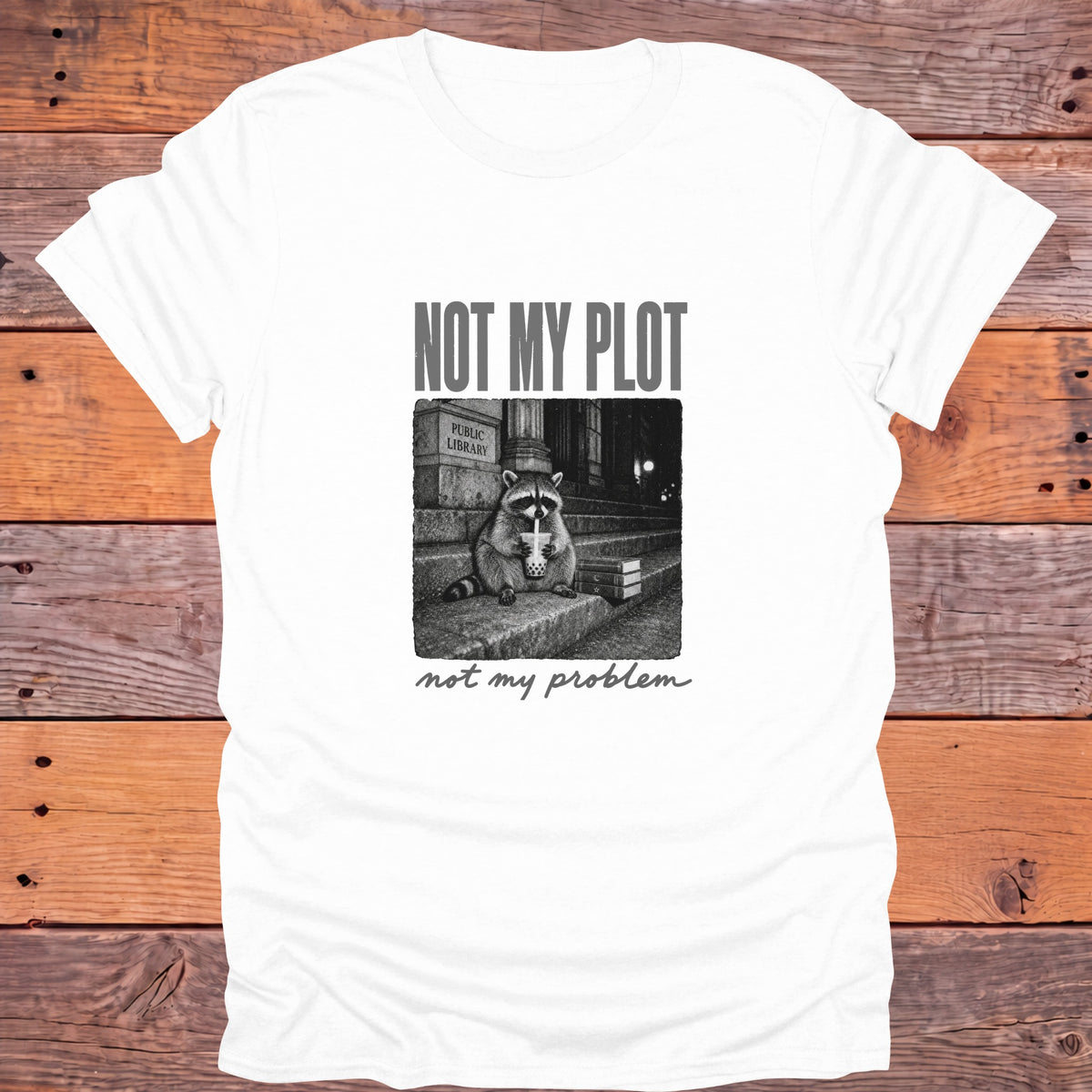 Not My Plot, Not My Problem Bookish T-Shirt - White