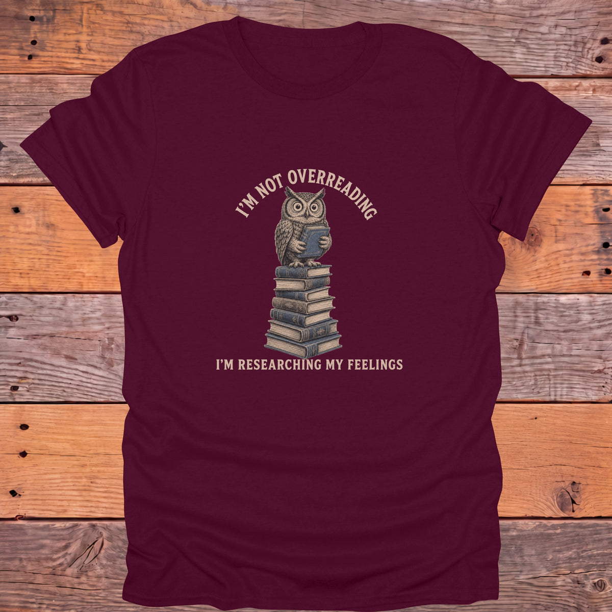 Not Overreading Researching Feelings Owl Bookish T-Shirt - Maroon