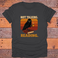 Not Talking I'm Reading Raven Bookish T-Shirt - Charcoal