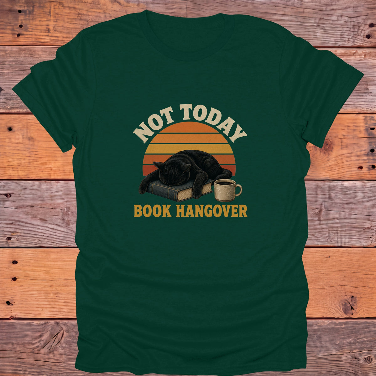 Not Today Book Hangover Black Cat Bookish T-Shirt - Forest Green