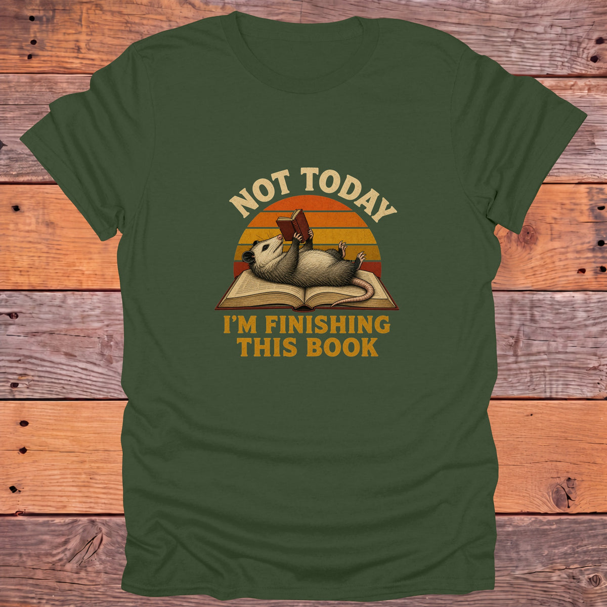 Not Today Finishing This Book Opossum Bookish T-Shirt - Military Green
