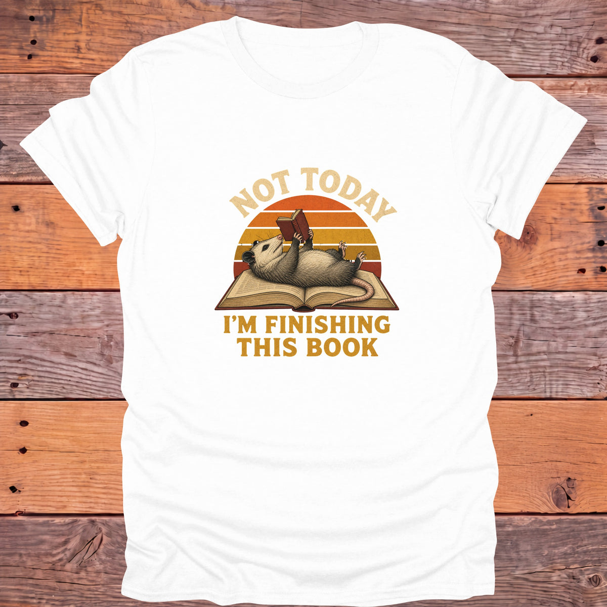 Not Today Finishing This Book Opossum Bookish T-Shirt - White