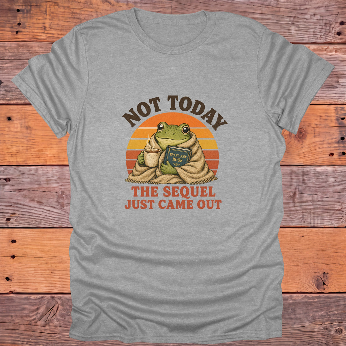 Not Today the Sequel Just Came Out Frog Bookish T-Shirt - Sport Grey