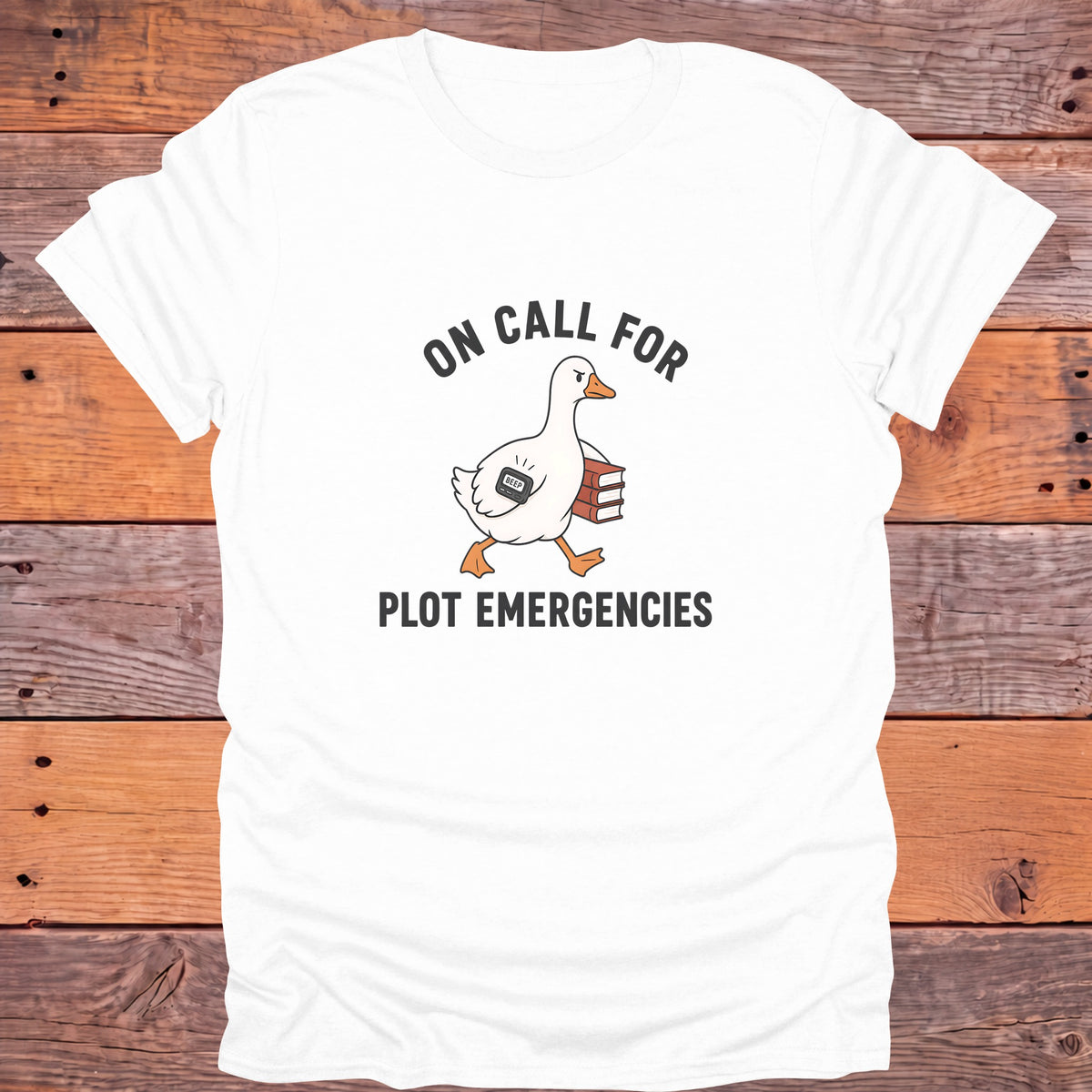 On Call for Plot Emergencies Goose Bookish T-Shirt - White