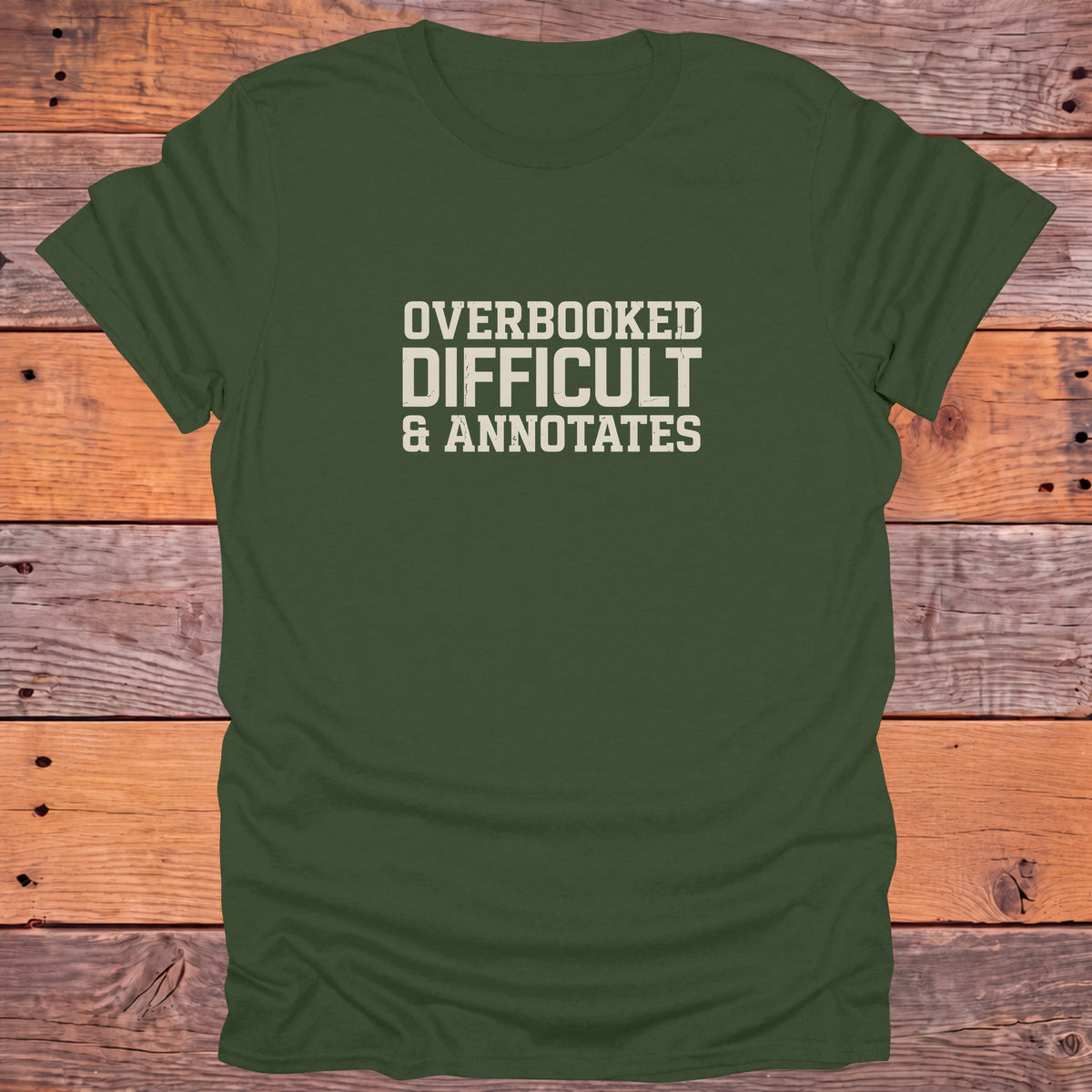 Overbooked Difficult and Annotates Bookish T-Shirt - Military Green