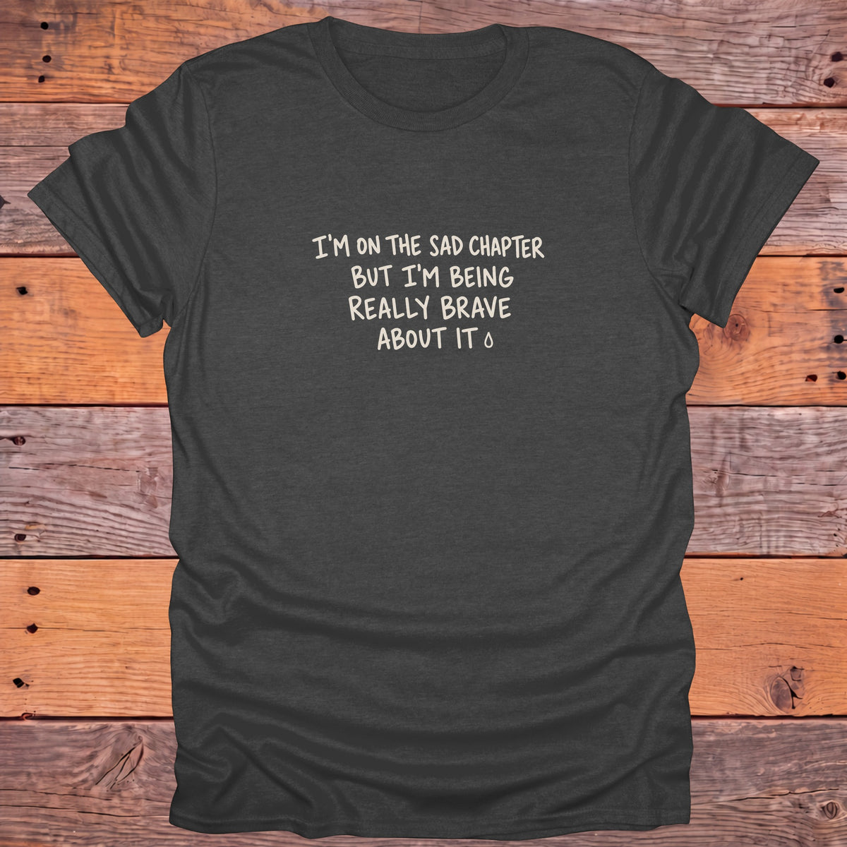 I'm on the Sad Chapter But I'm Being Brave Bookish T-Shirt - Dark Heather