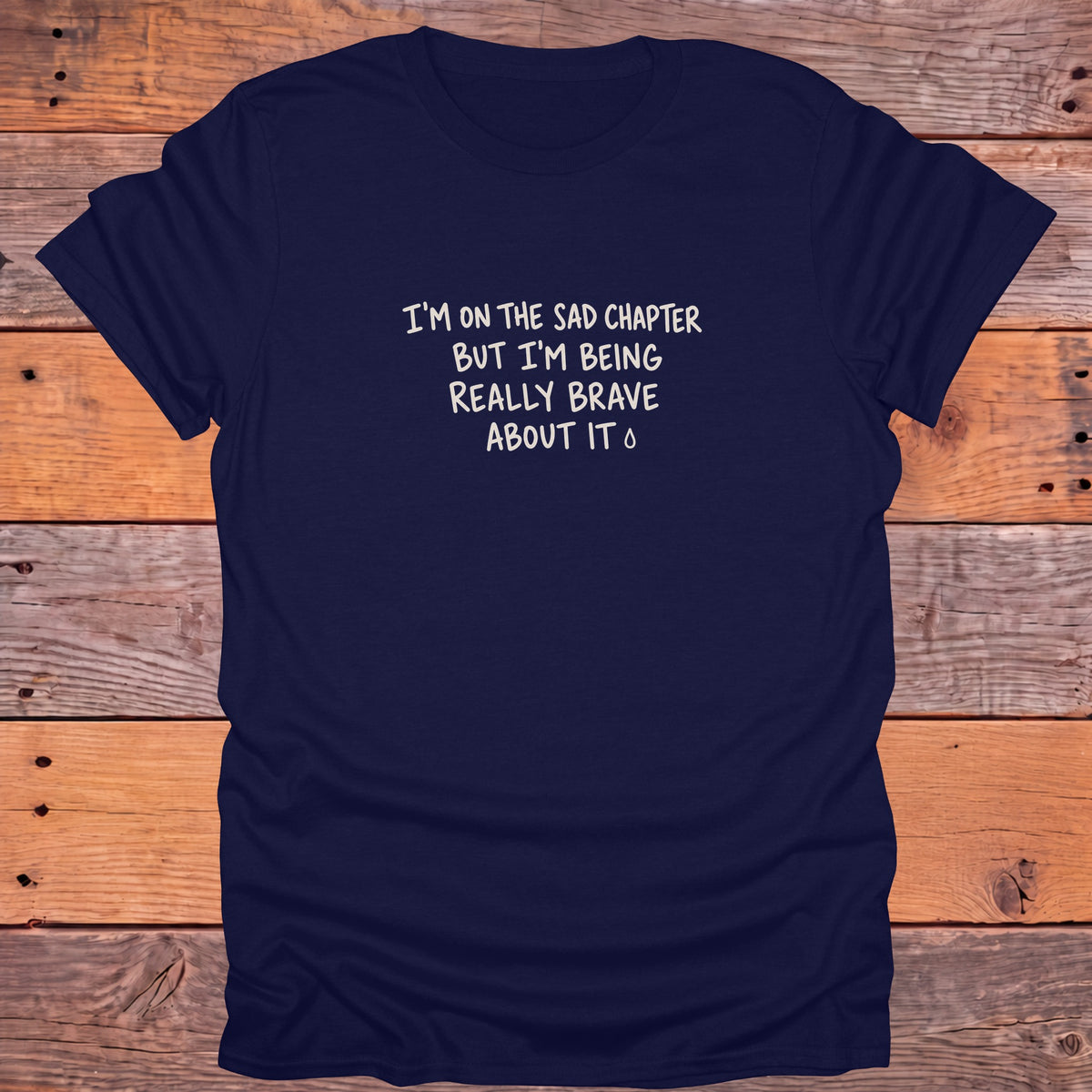 I'm on the Sad Chapter But I'm Being Brave Bookish T-Shirt - Navy