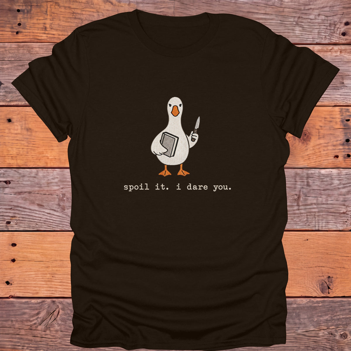 Spoil It I Dare You Goose Bookish T-Shirt - Dark Chocolate