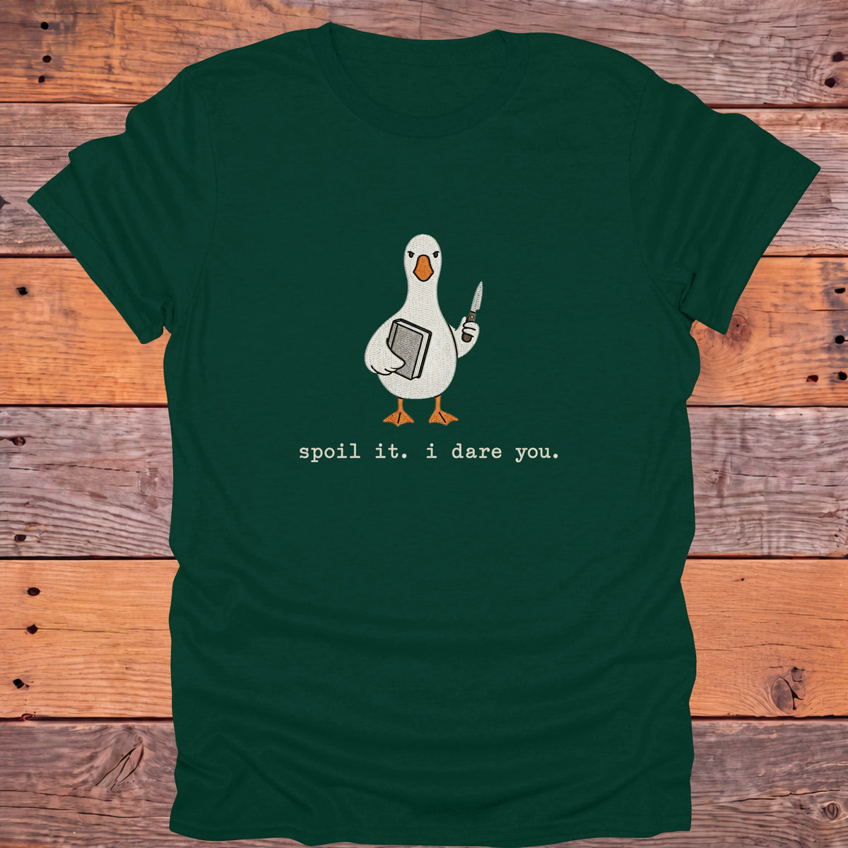 Spoil It I Dare You Goose Bookish T-Shirt - Forest Green