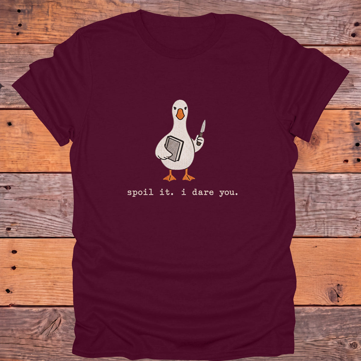 Spoil It I Dare You Goose Bookish T-Shirt - Maroon