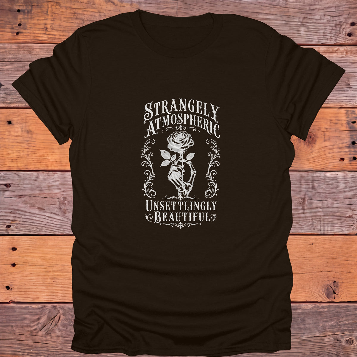 Strangely Atmospheric Unsettlingly Beautiful Gothic Bookish T-Shirt - Dark Chocolate