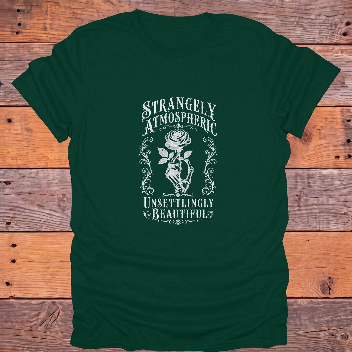 Strangely Atmospheric Unsettlingly Beautiful Gothic Bookish T-Shirt - Forest Green