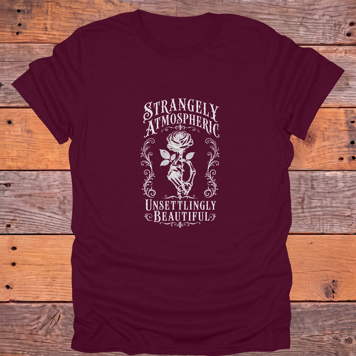 Strangely Atmospheric Unsettlingly Beautiful Gothic Bookish T-Shirt - Maroon