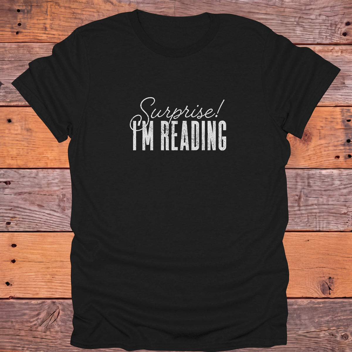 Surprise I'm Reading Bookish T-Shirt - Black