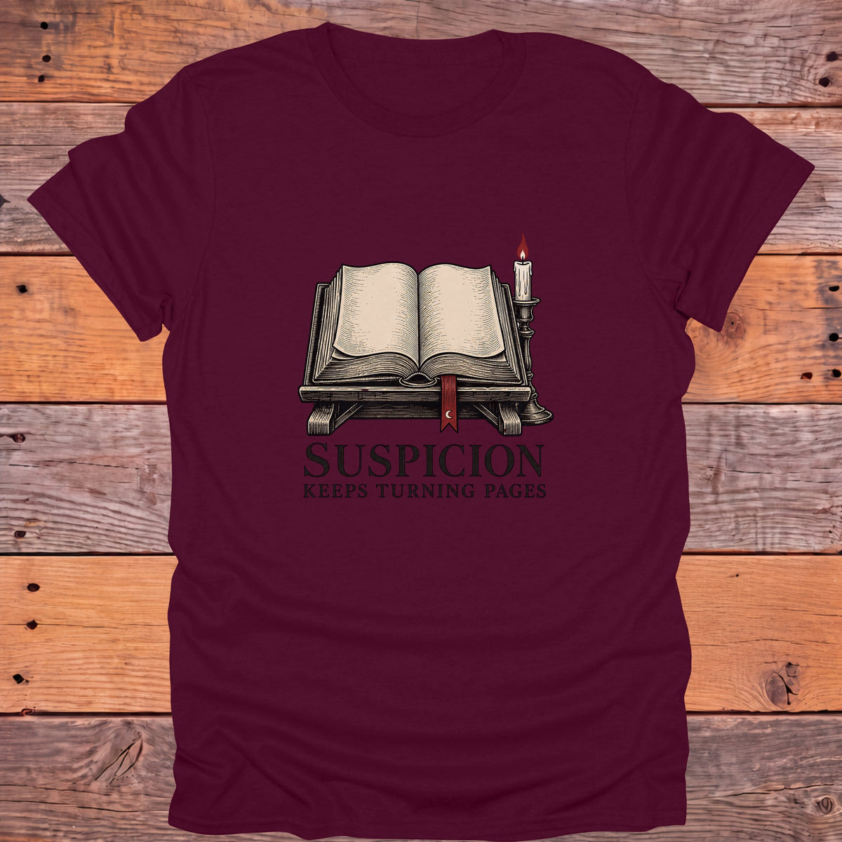 Suspicion Keeps Turning Pages Mystery Bookish T-Shirt - Maroon