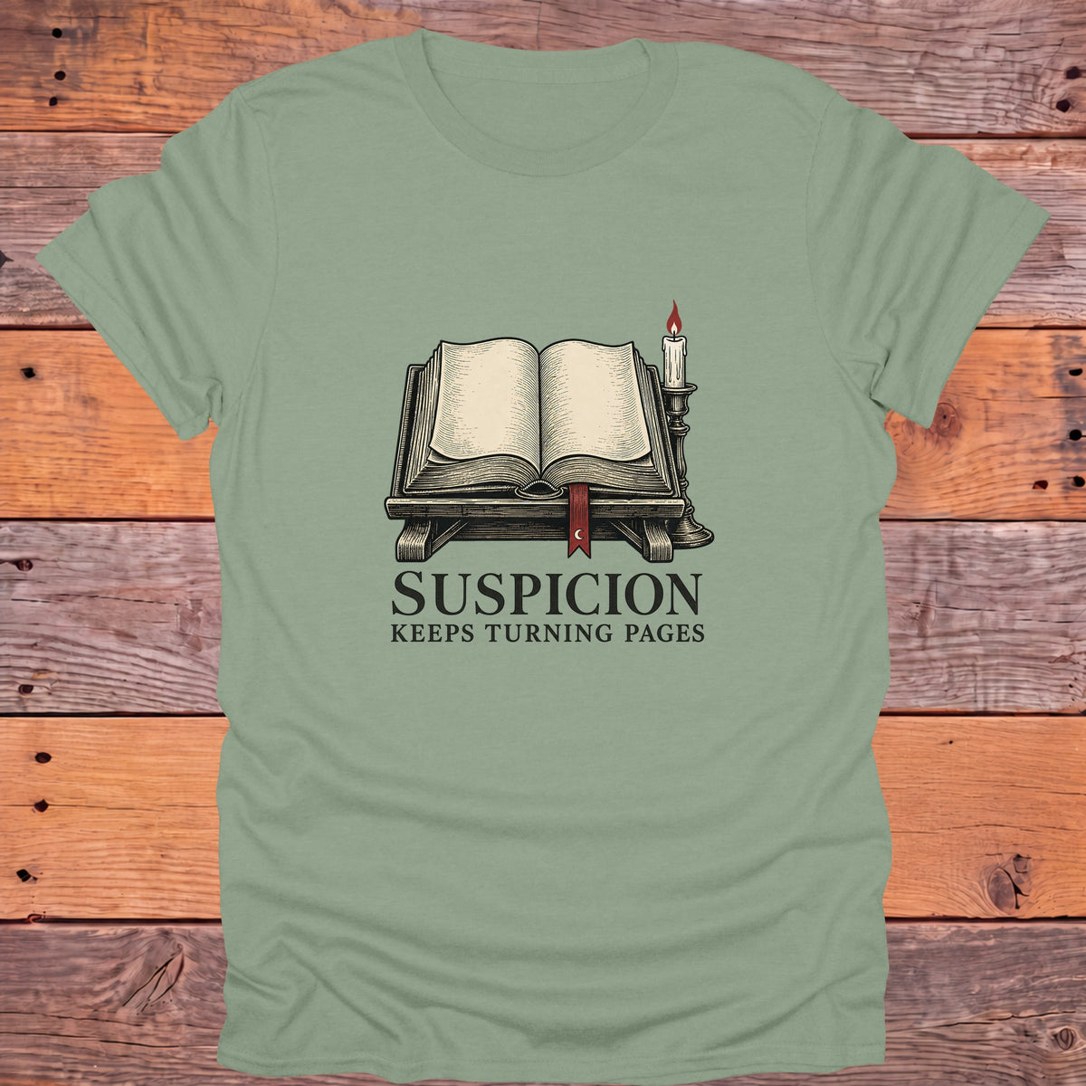 Suspicion Keeps Turning Pages Mystery Bookish T-Shirt - Sage