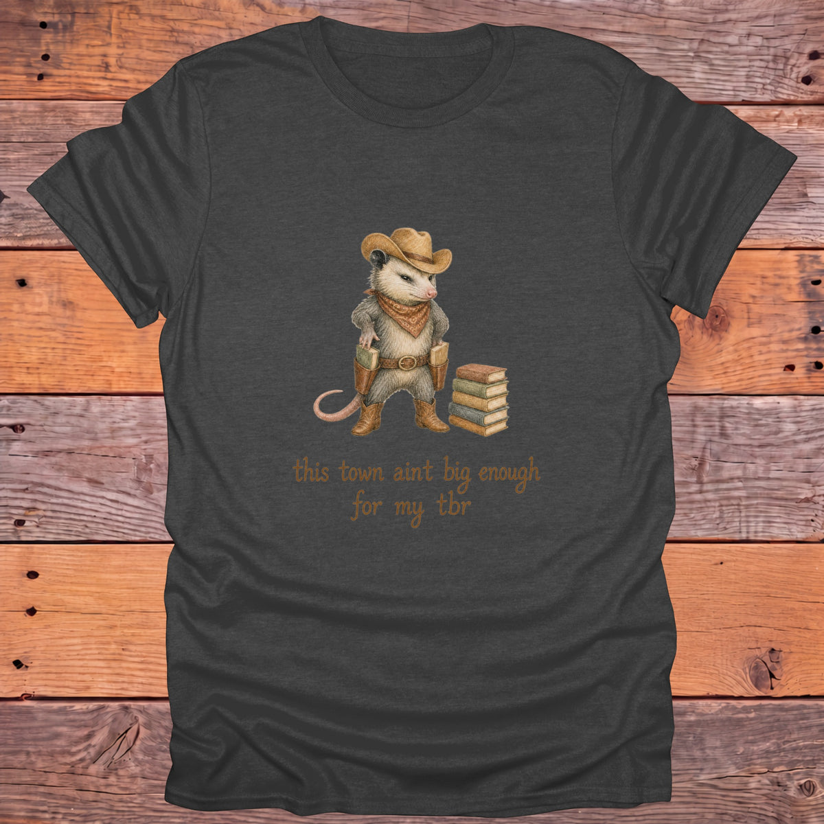 This Town Ain't Big Enough for My TBR Western Bookish T-Shirt - Dark Heather