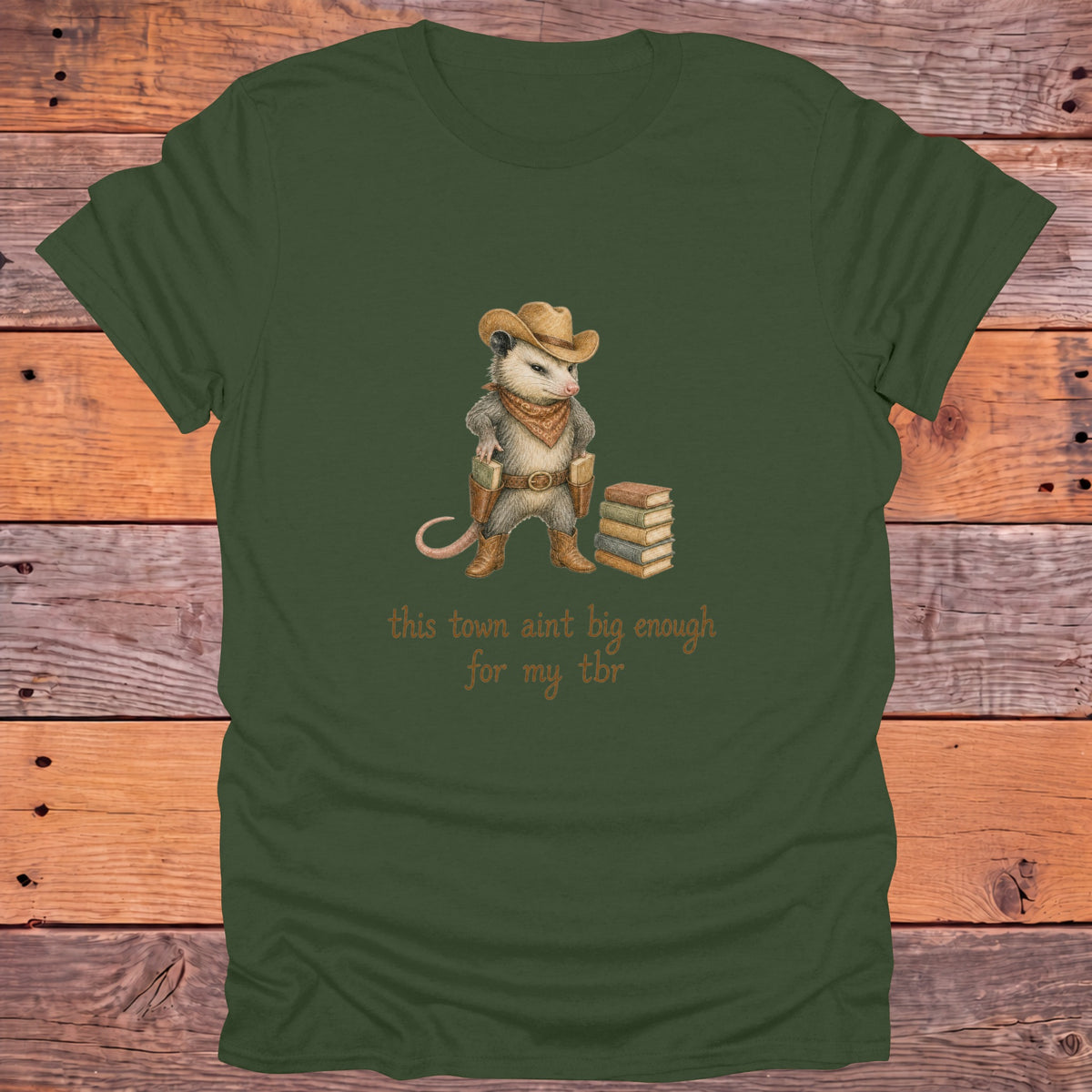 This Town Ain't Big Enough for My TBR Western Bookish T-Shirt - Military Green