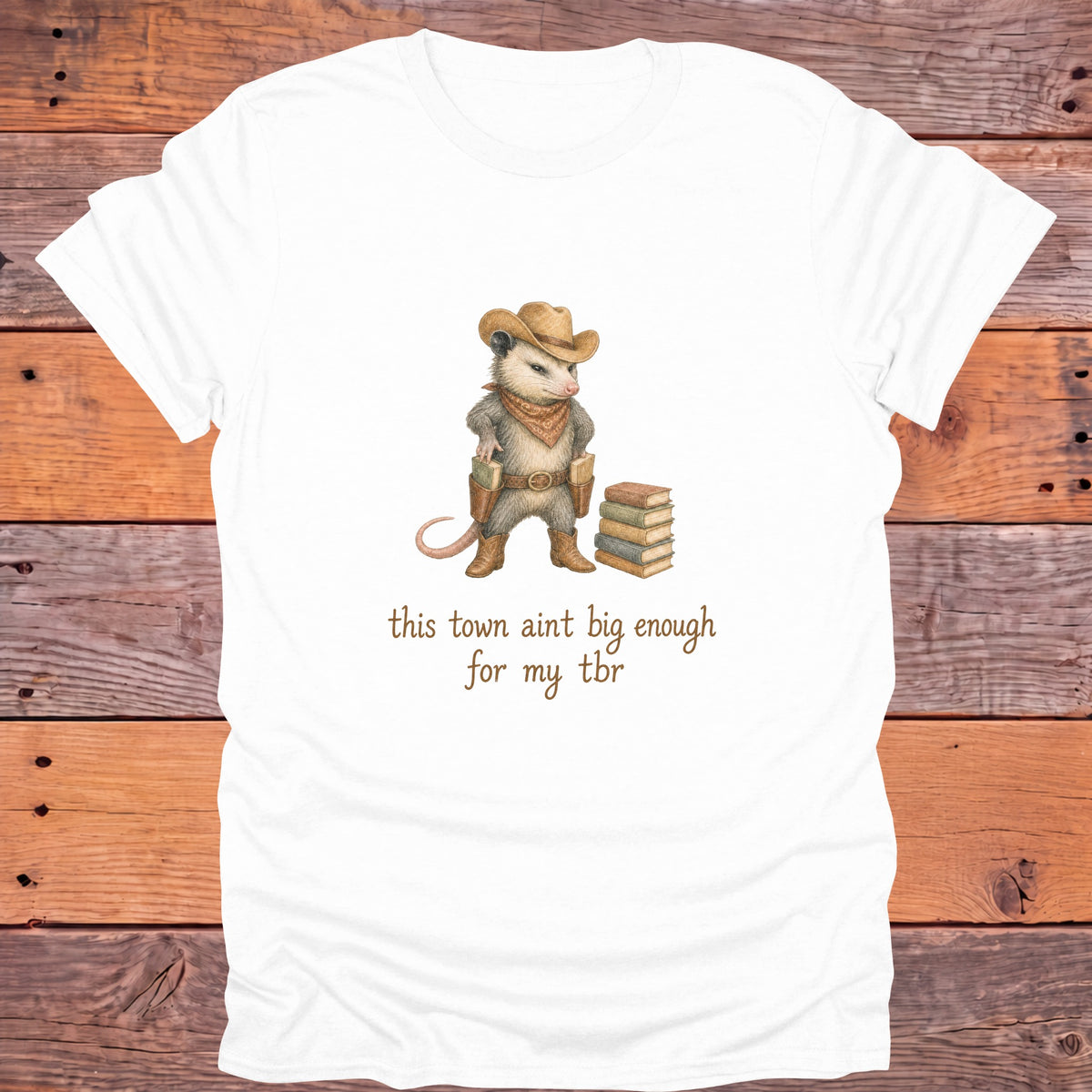 This Town Ain't Big Enough for My TBR Western Bookish T-Shirt - White
