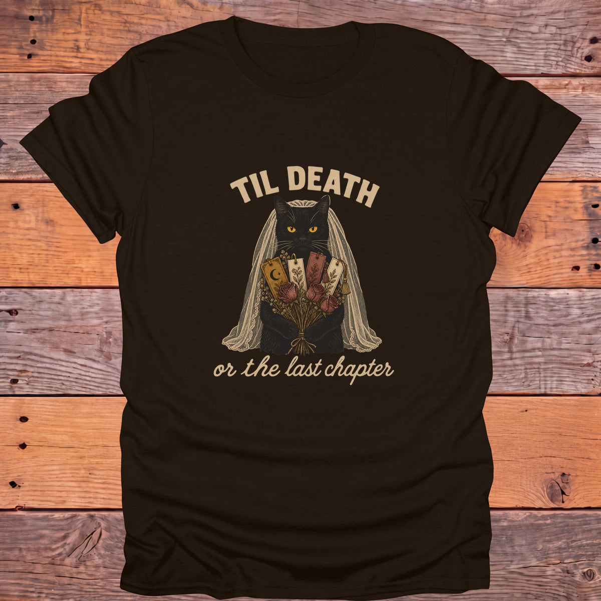 Til Death or the Last Chapter Black Cat Bookish T-Shirt - Dark Chocolate