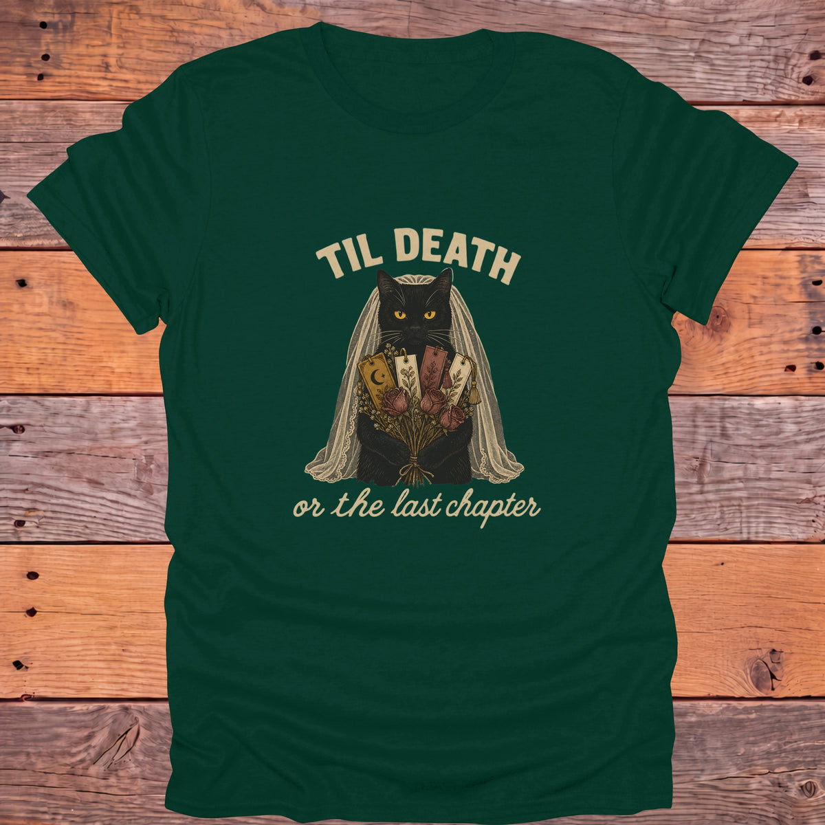 Til Death or the Last Chapter Black Cat Bookish T-Shirt - Forest Green