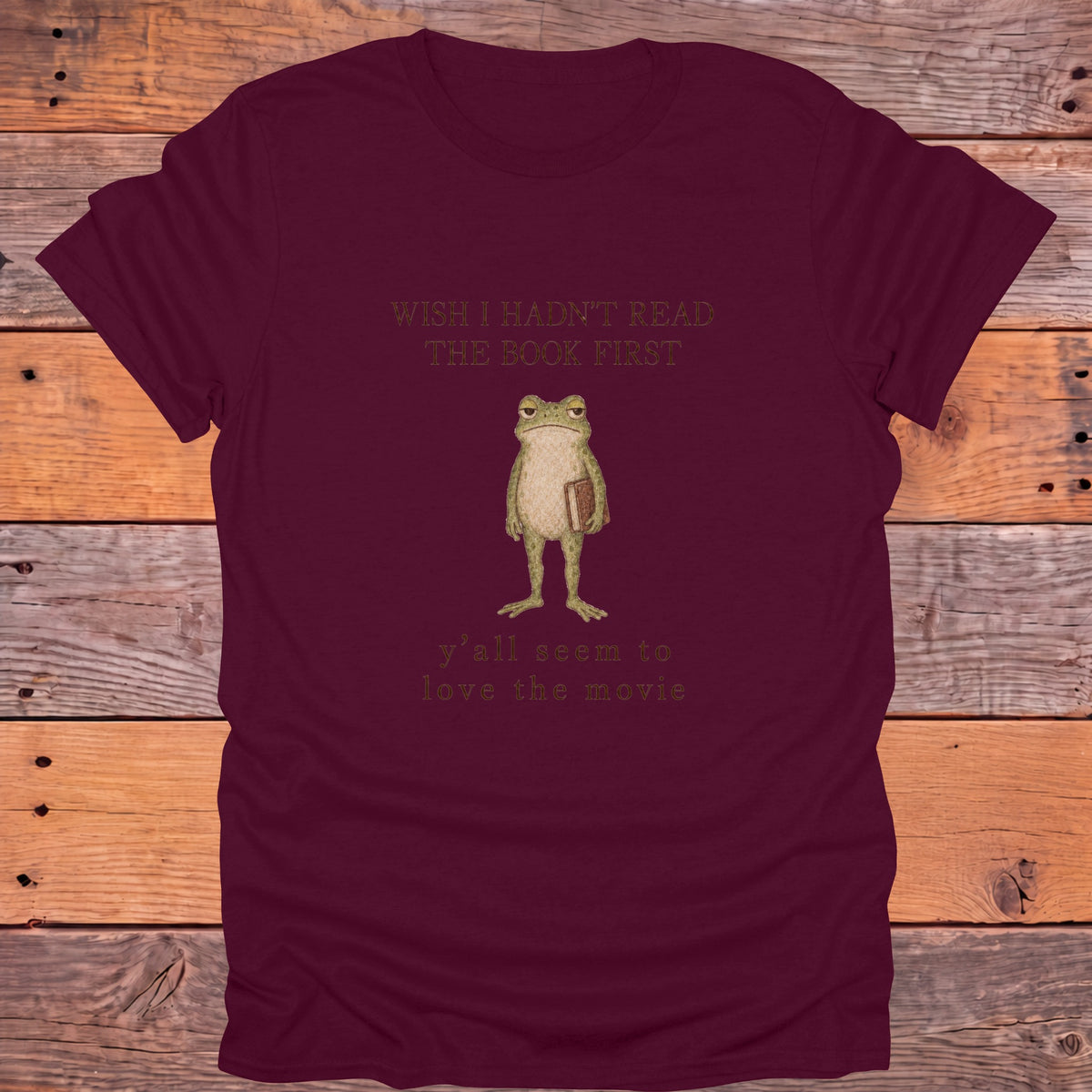 Wish I Hadn't Read the Book First Bookish T-Shirt - Maroon