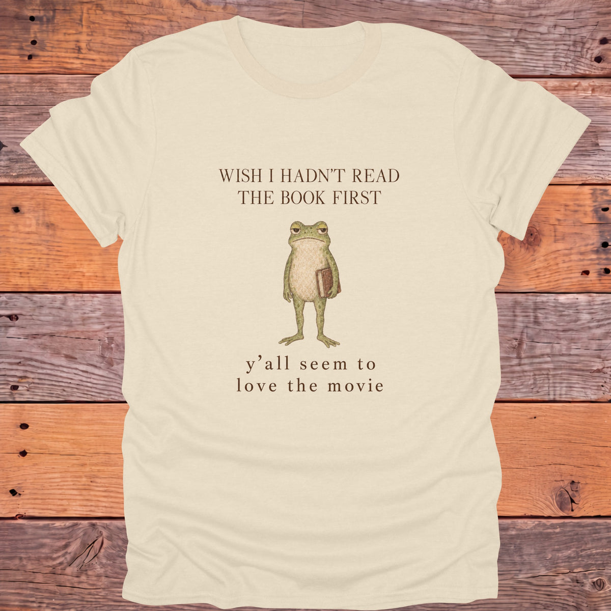 Wish I Hadn't Read the Book First Bookish T-Shirt - Natural
