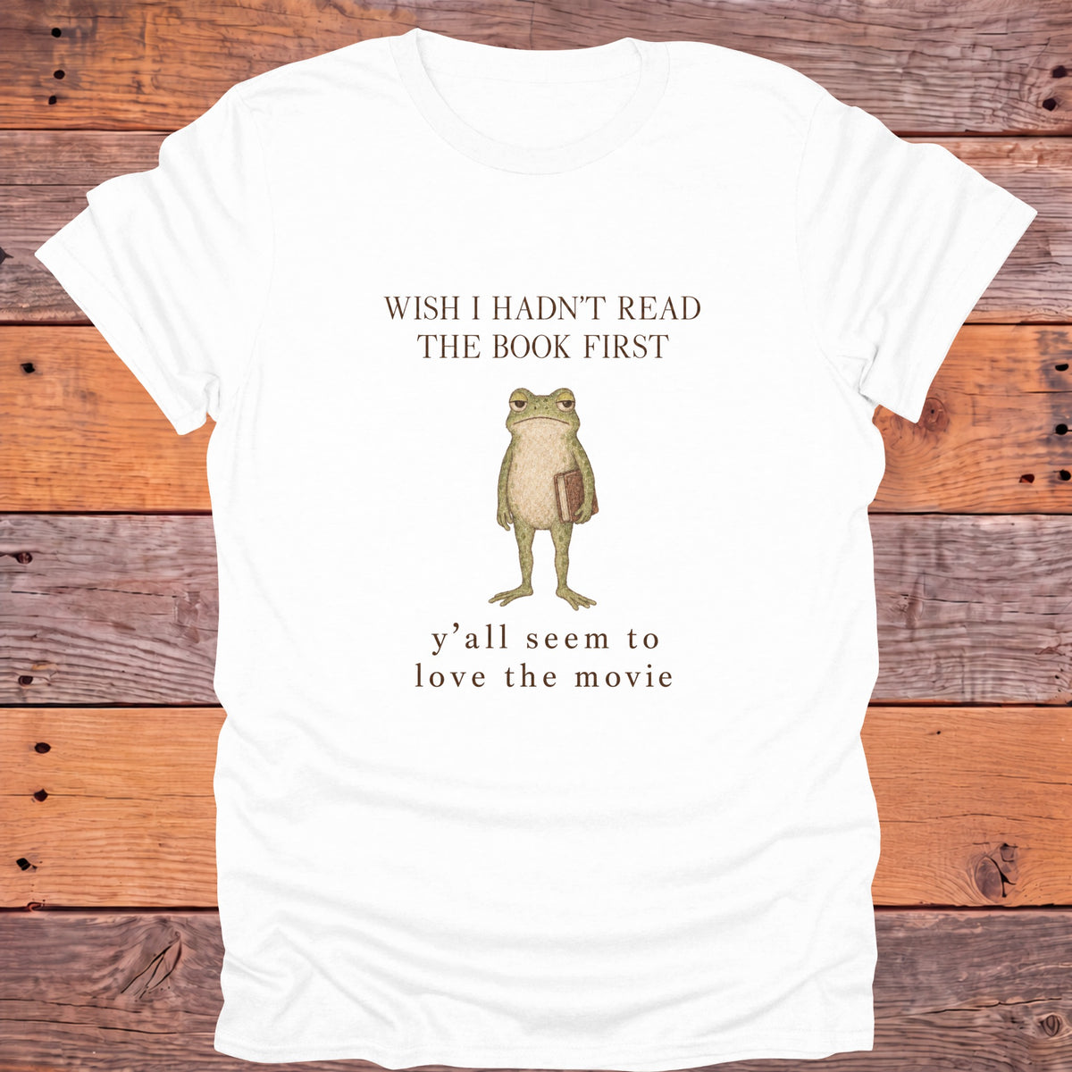 Wish I Hadn't Read the Book First Bookish T-Shirt - White