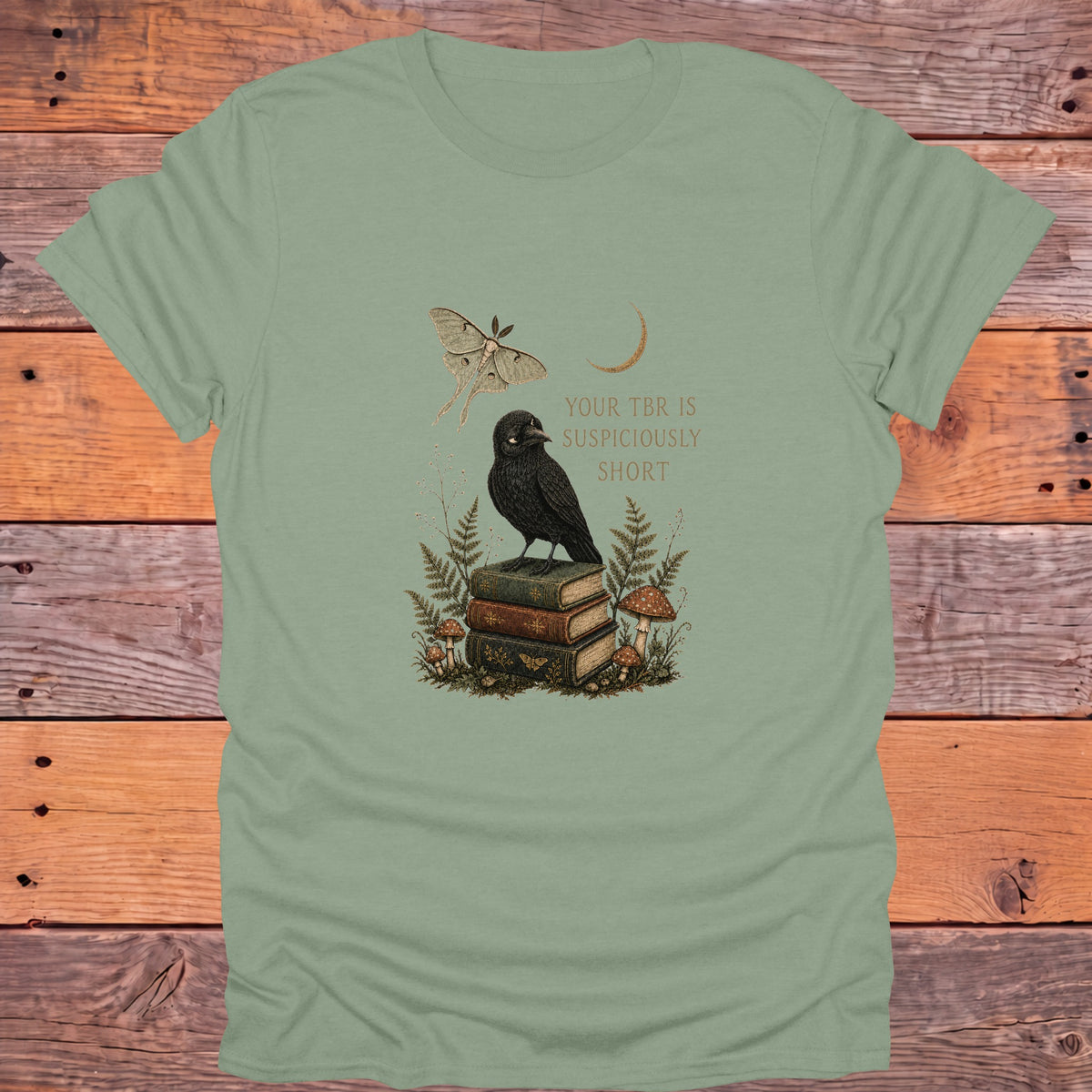 Your TBR Is Suspiciously Short Bookish T-Shirt - Sage